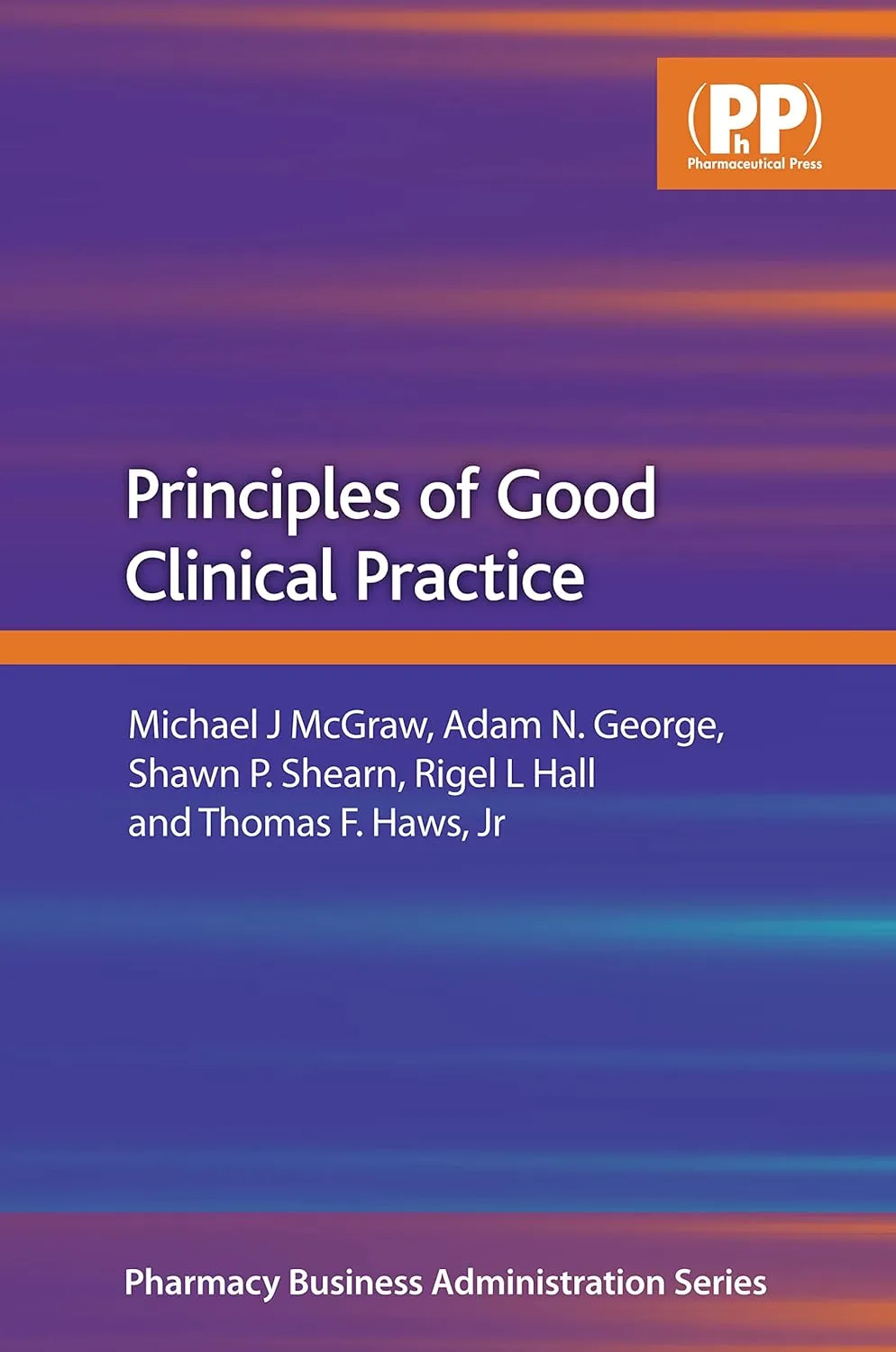 Principles of Good Clinical Practice | Paperback