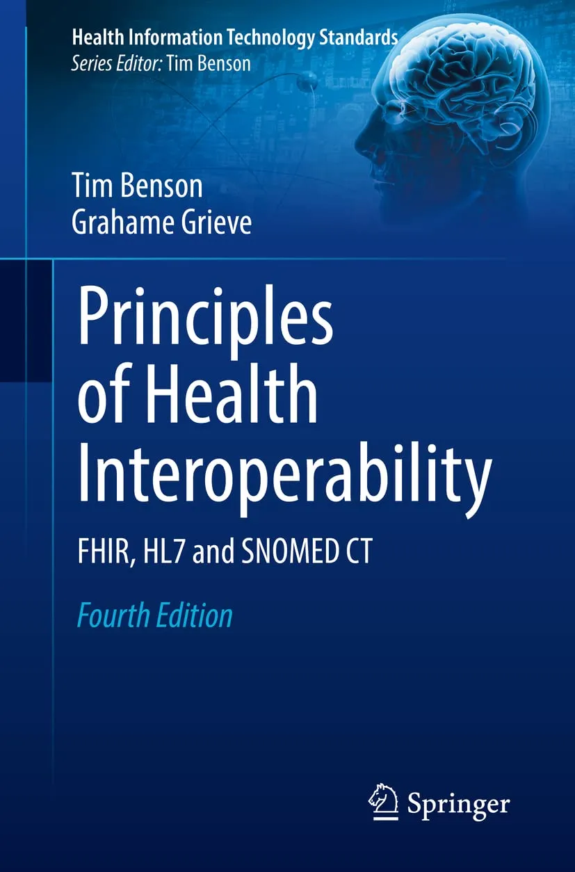 Principles Of Health Interoperability Fhir Hl7 And Snomed Ct 4th Edition | Paperback