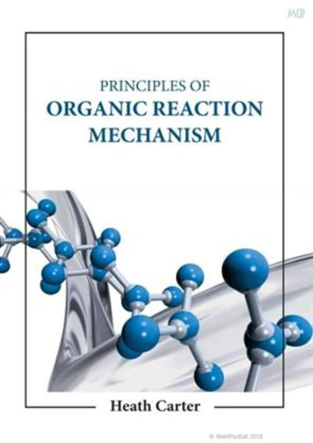 Principles Of Organic Reaction Mechanism | Hardcover