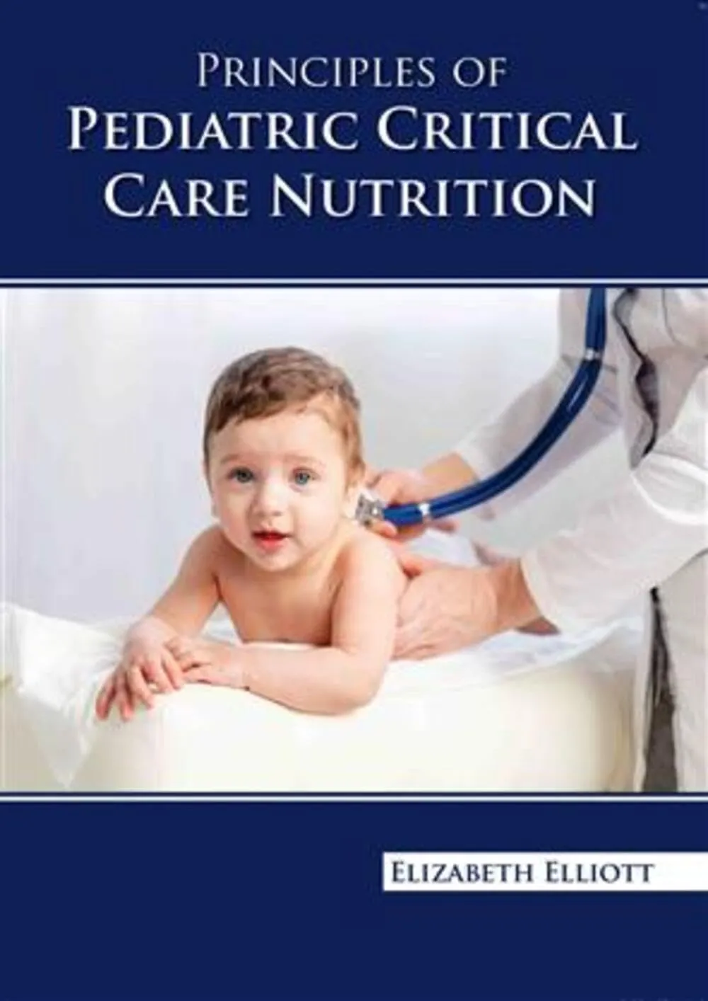 Principles Of Pediatric Critical Care Nutrition | Hardcover