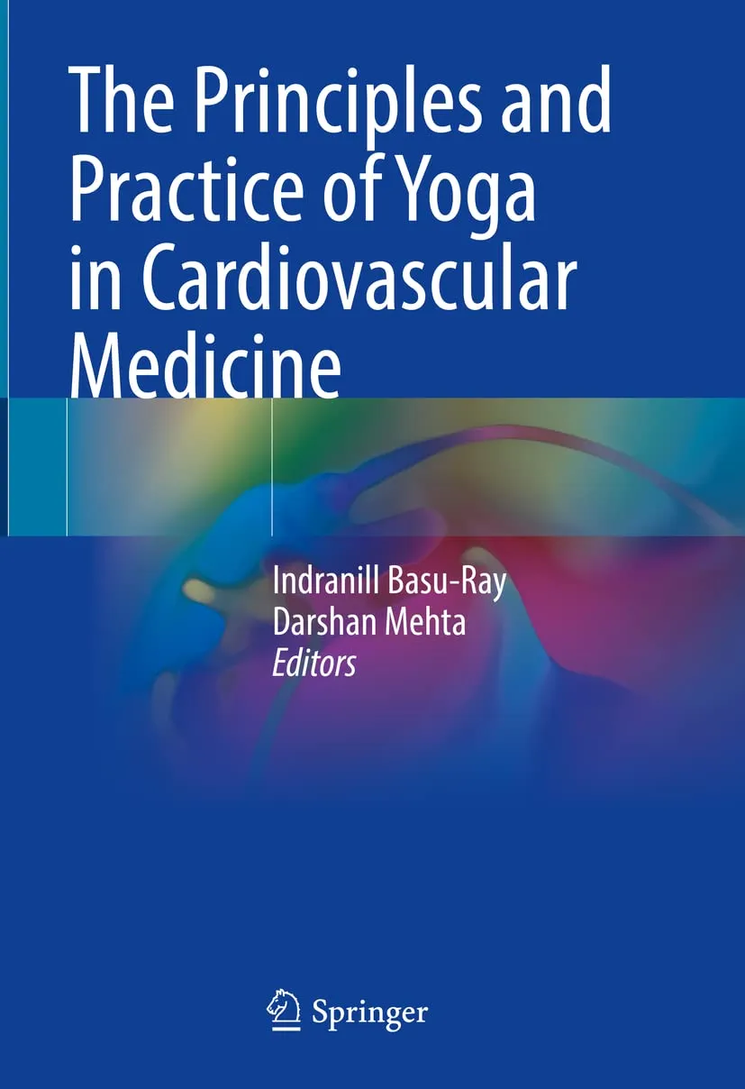 The Principles And Practice Of Yoga In Cardiovascular Medicine | Hardcover