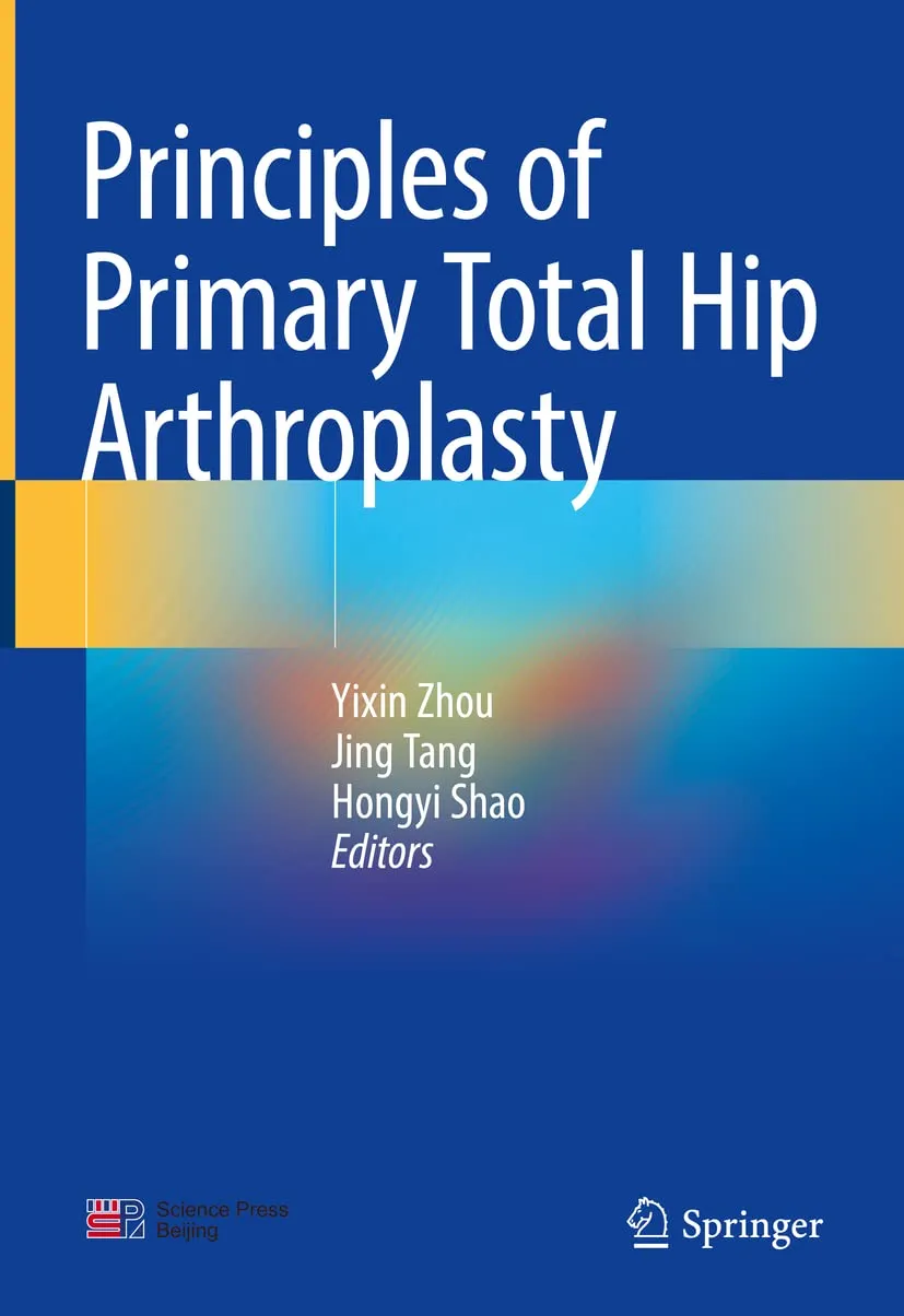 Principles Of Primary Total Hip Arthroplasty | Hardcover