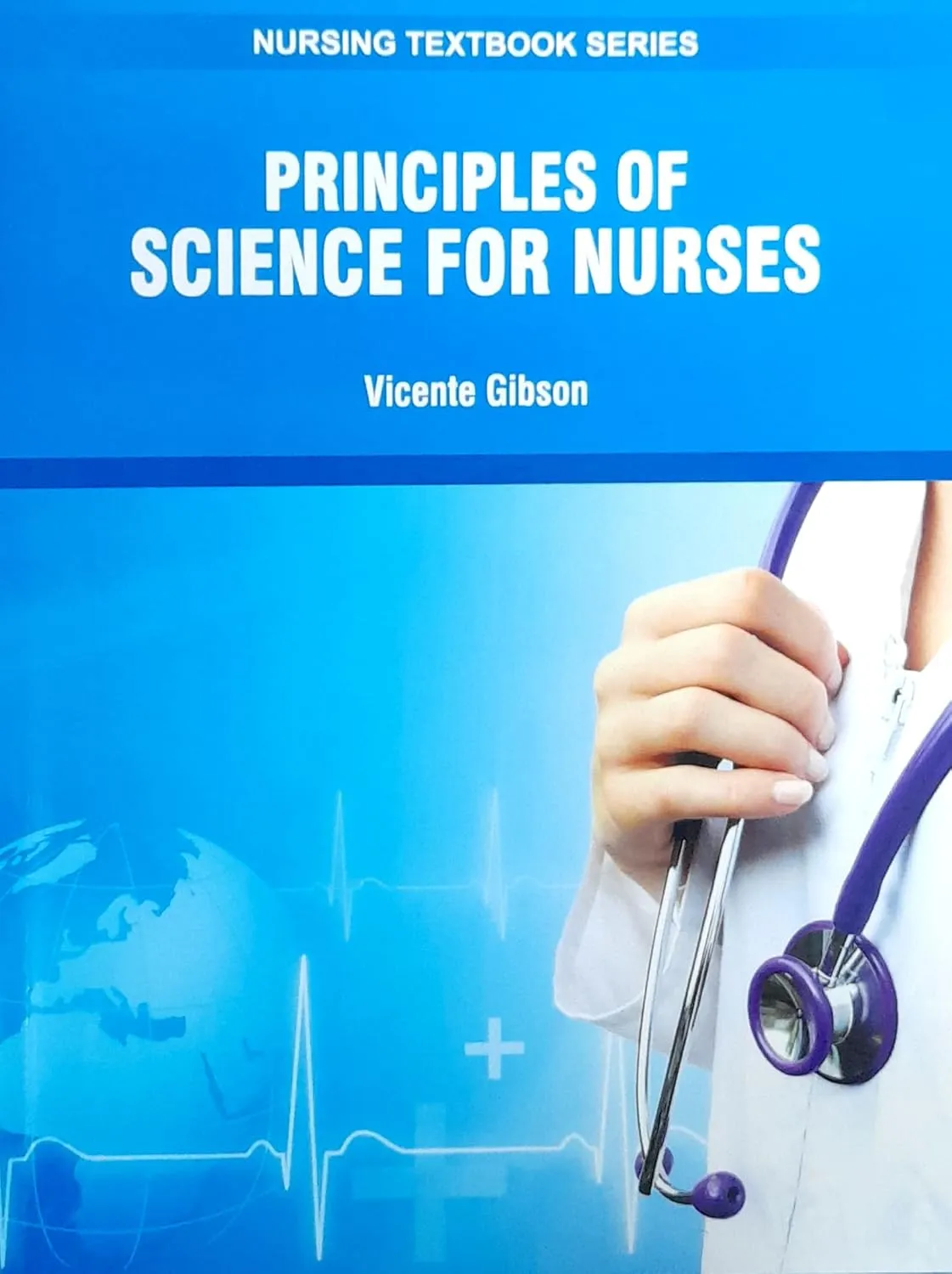 Principles of Science for Nurses (Nursing Textbook Series) | Paperback