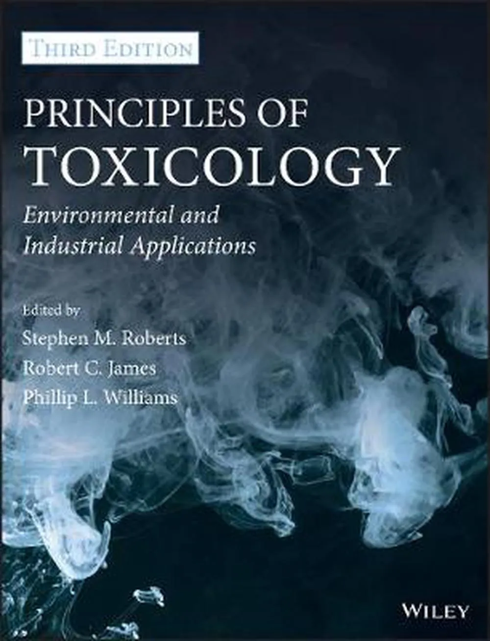 Principles of Toxicology Environmental and Industrial Applications | Third Edition | Hardcover