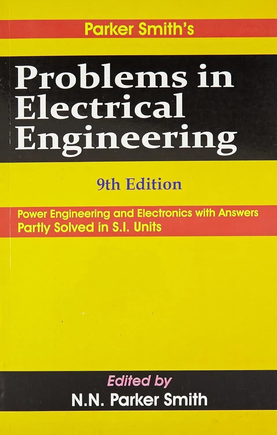 Problems in Electrical Engineering Power engineering and electronics with answers Partly Solved in S.I. Units | 9e