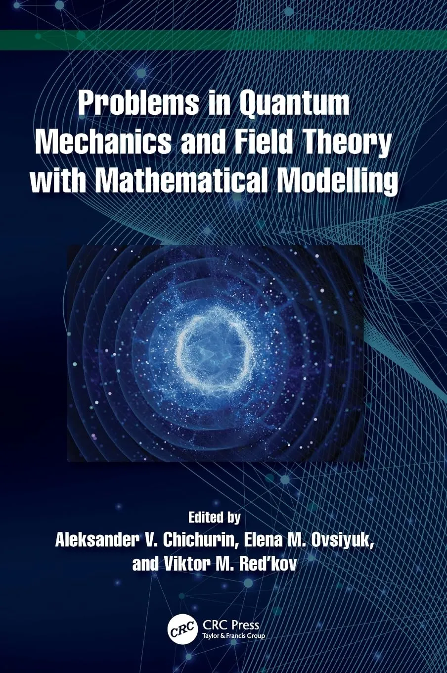 Problems In Quantum Mechanics And Field Theory With Mathematical Modelling | Hardcover