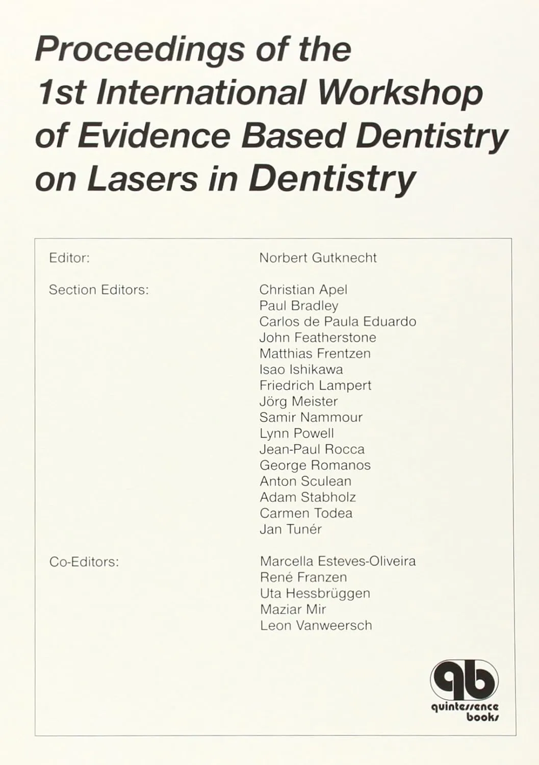 Proceedings of the 1st Int. Workshop of Evidence Based Dentistry on Lasers in Dentistry | Paperback