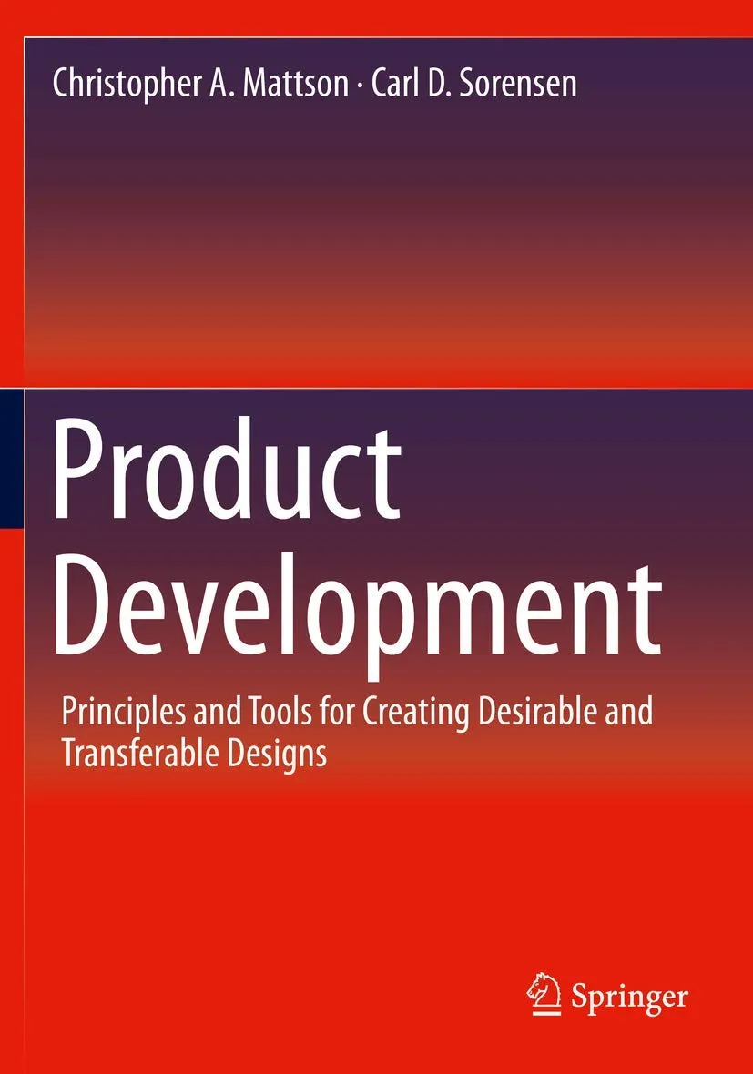 Product Development Principles And Tools For Creating Desirable And Transferable Designs | Paperback