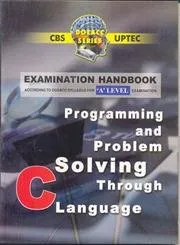 Programming and Problem Solving Through C Language `A' Level