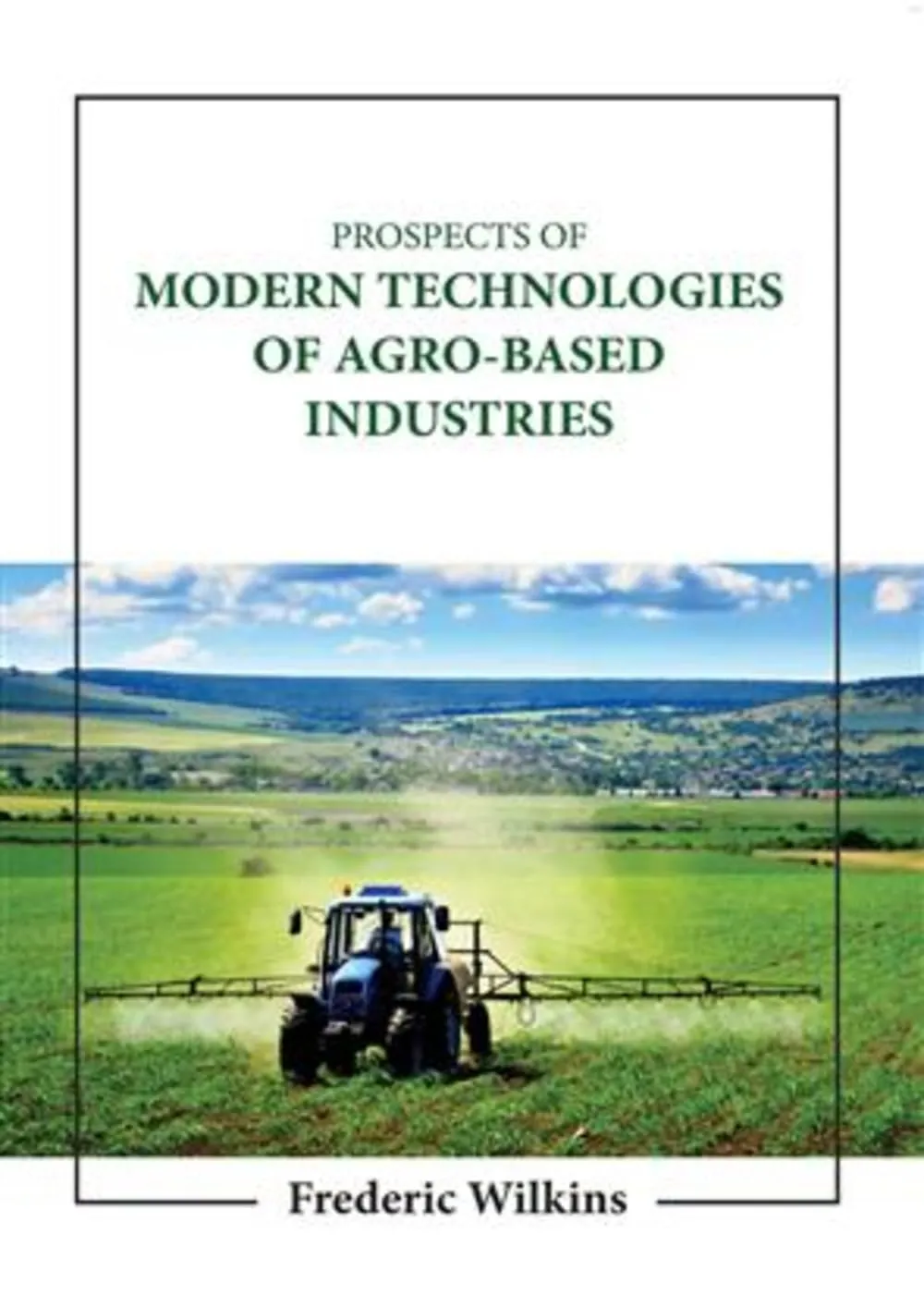 Prospects Of Modern Technologies Of Agro Based Industries | Hardcover