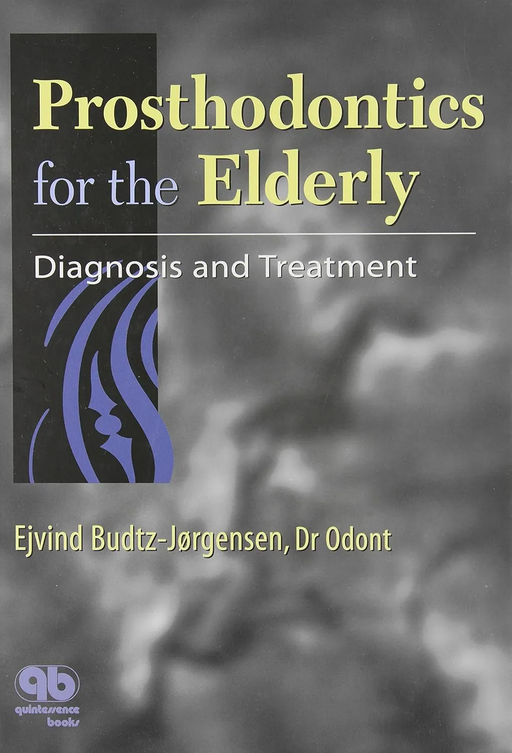 Prosthodontics for the Elderly Diagnosis and Treatment | Hardcover