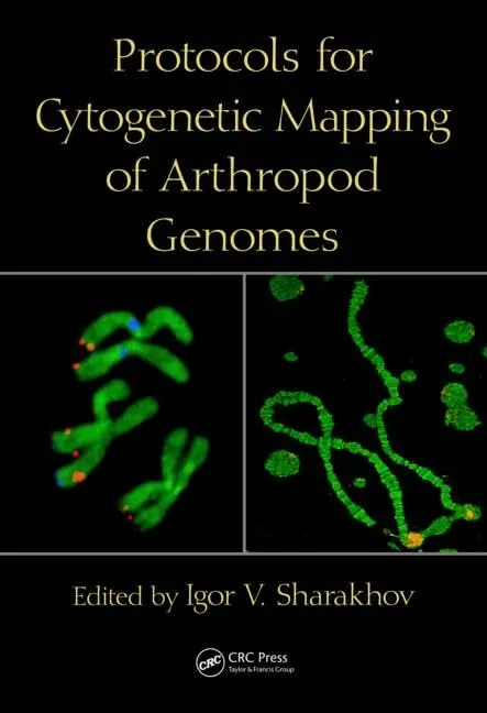 Protocols for Cytogenetic Mapping of Arthropod Genomes | Hardcover