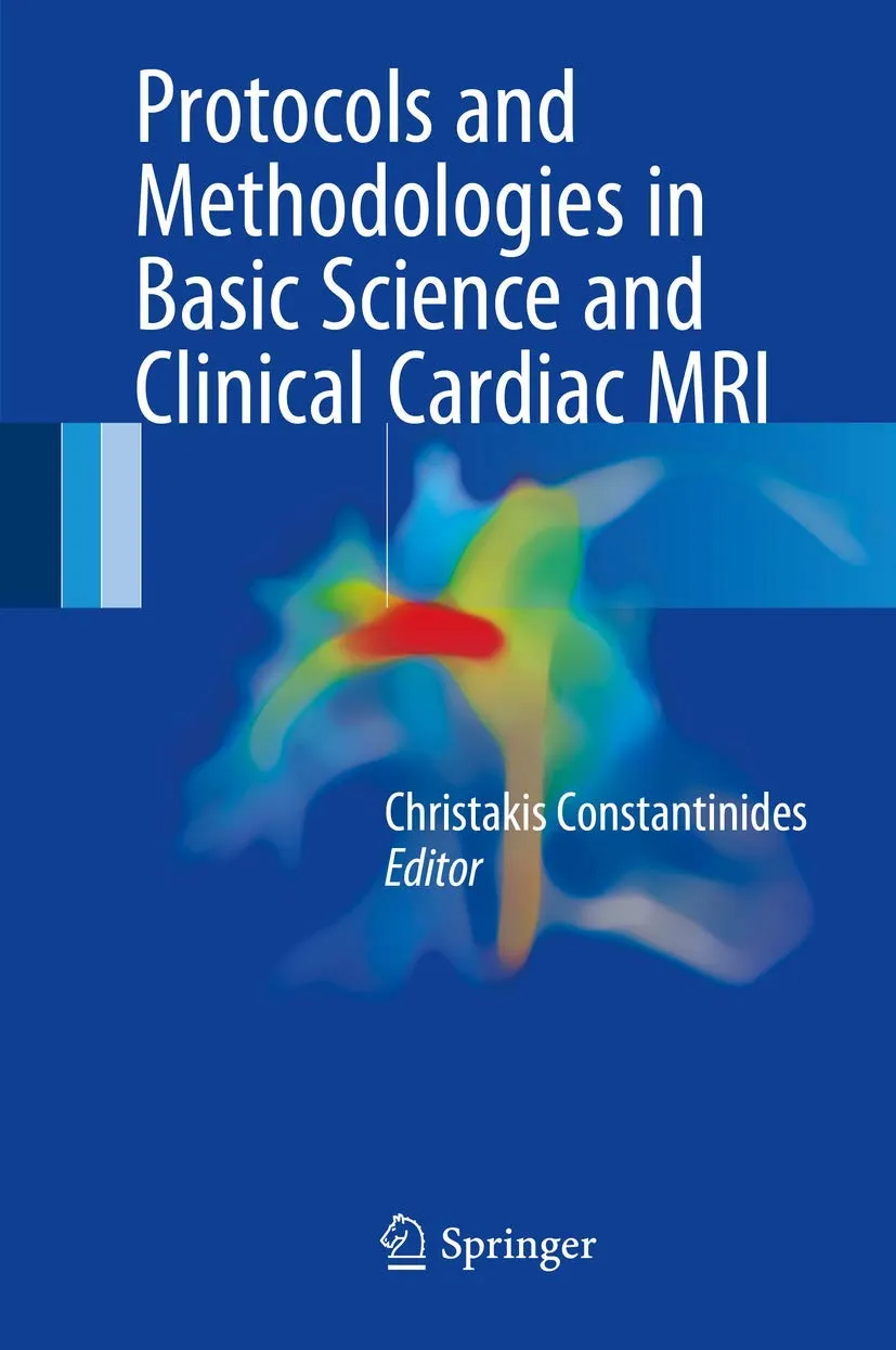 Protocols and Methodologies in Basic Science and Clinical Cardiac MRI | Hardcover