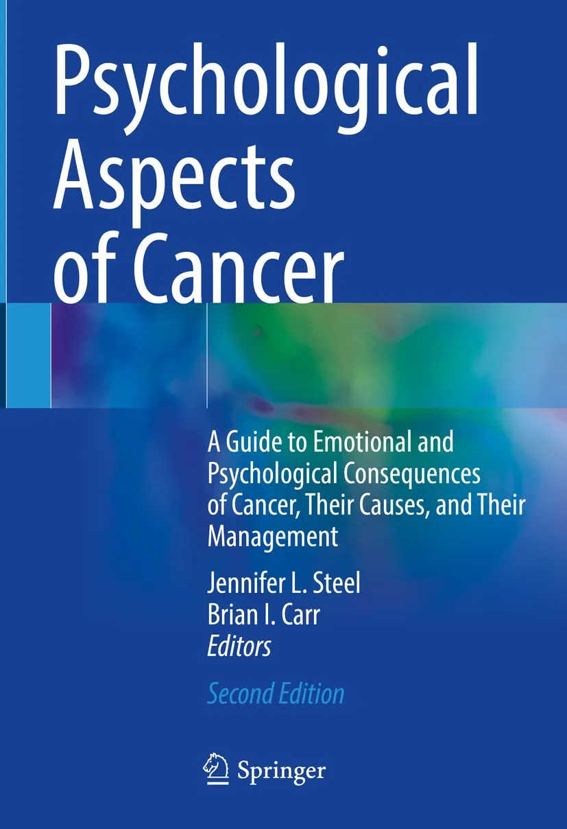 Psychological Aspects of Cancer A Guide To Emotional and Psychological Consequences of Cancer Their Causes and Their Management | 2nd Edition | Hardcover