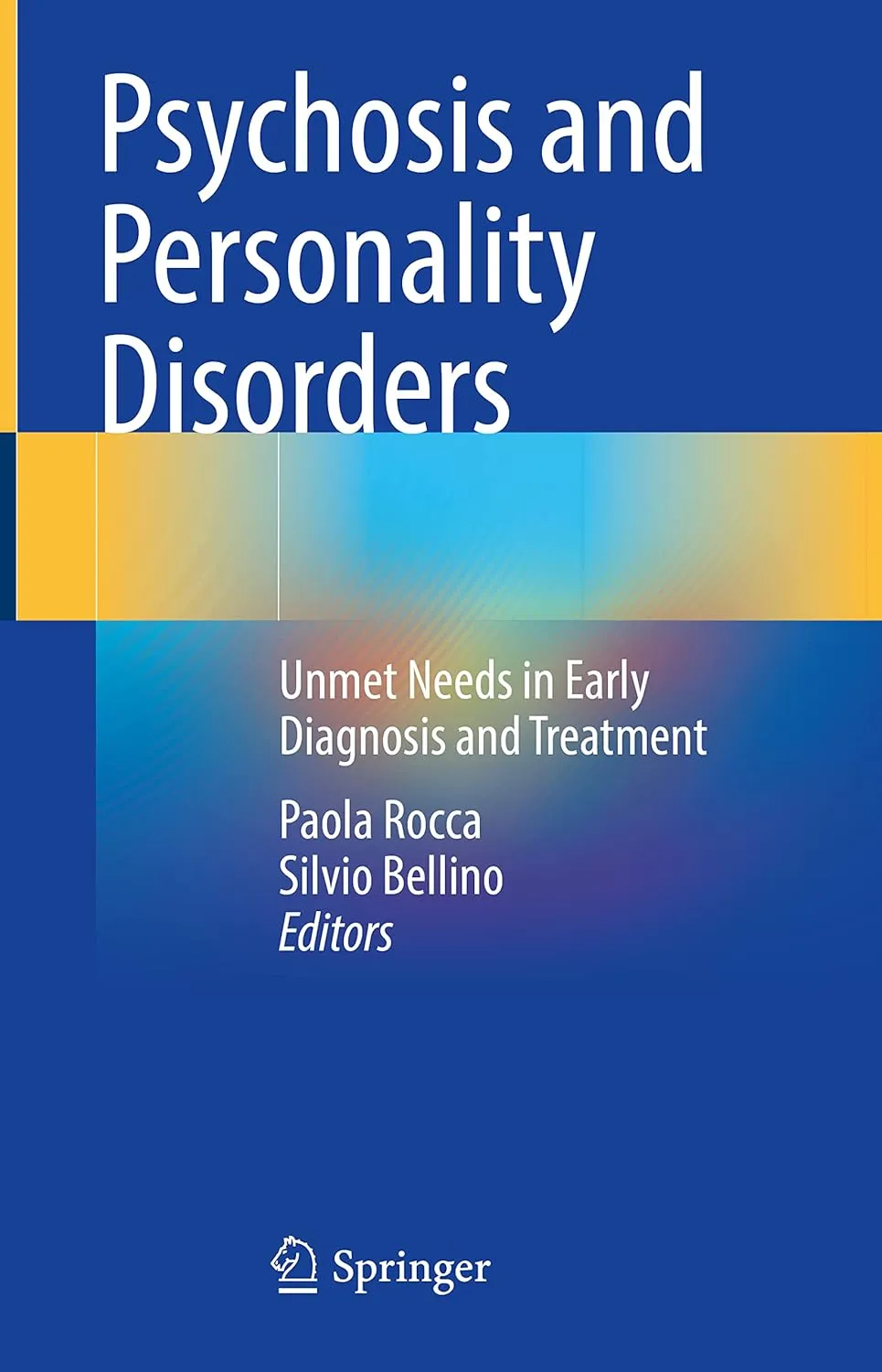 Psychosis And Personality Disorders Unmet Needs In Early Diagnosis And Treatment | Hardcover