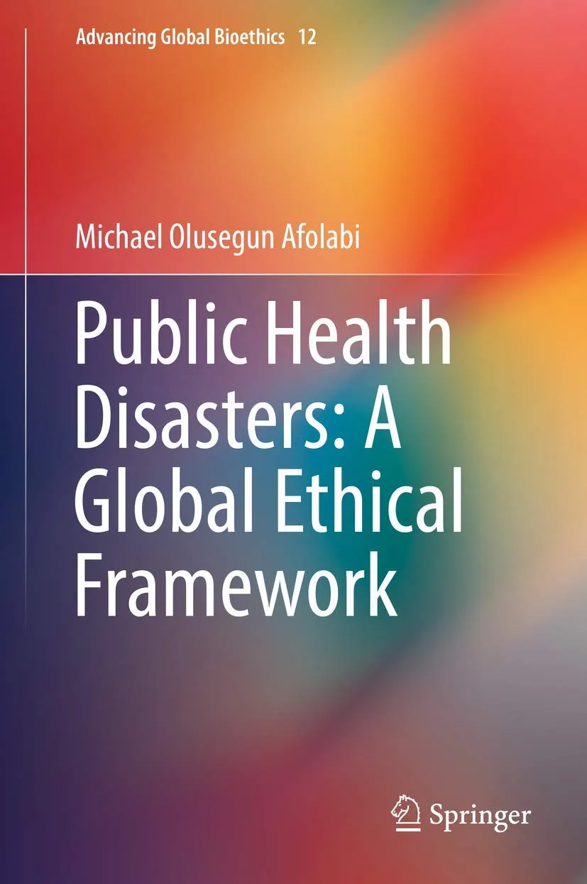Public Health Disasters A Global Ethical Framework | Hardcover