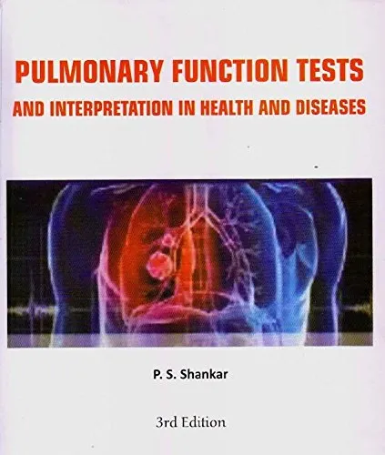 Pulmonary Function Tests and Interpretation in Health and Diseases | Third Edition | Paperback