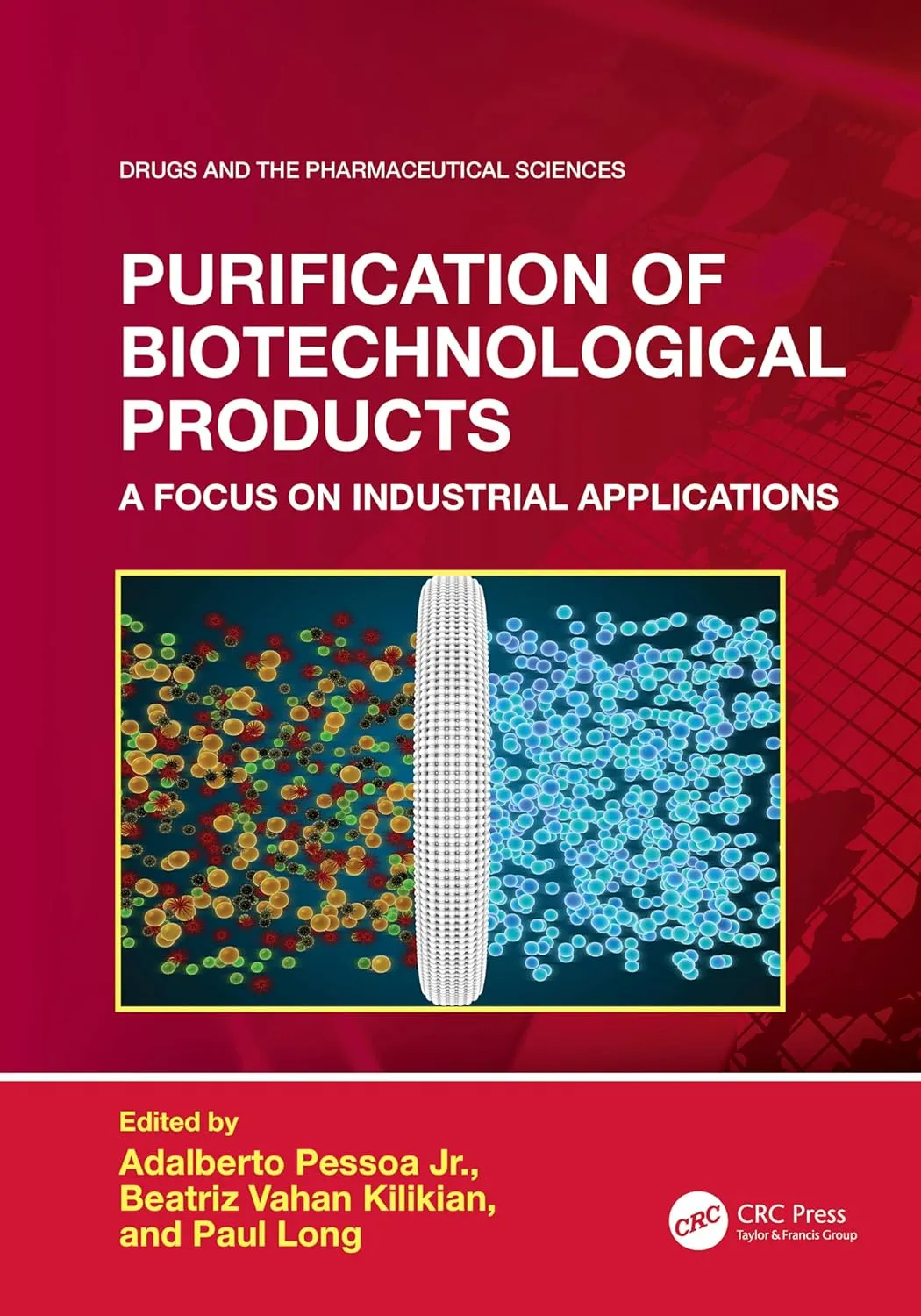 Purification Of Biotechnological Products A Focus On Industrial Applications | Hardcover