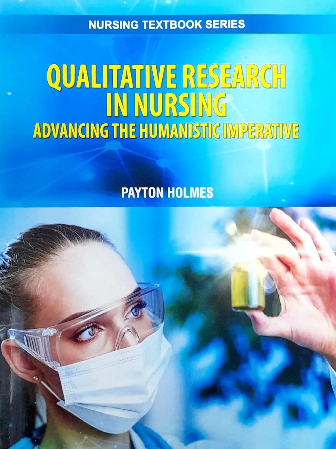 Qualitative Research in Nursing Advancing the Humanistic Imperative (Nursing Textbook Series) | Paperback