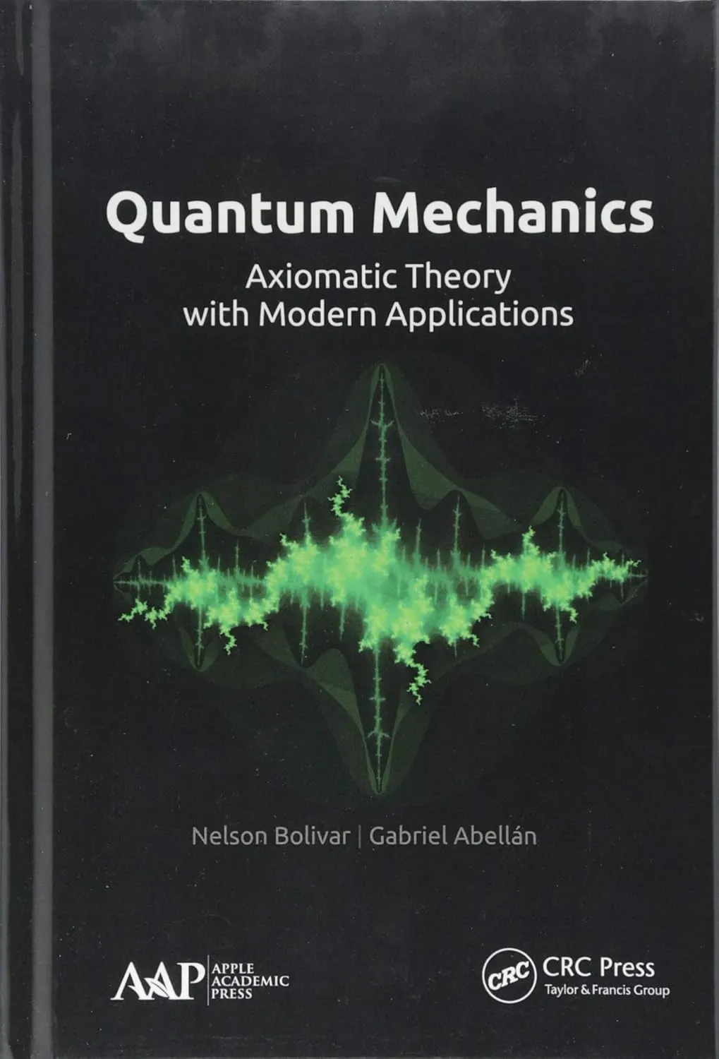 Quantum Mechanics Axiomatic Theory with Modern Applications | Hardcover
