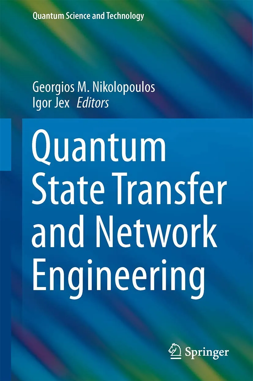 Quantum State Transfer and Network Engineering | Hardcover
