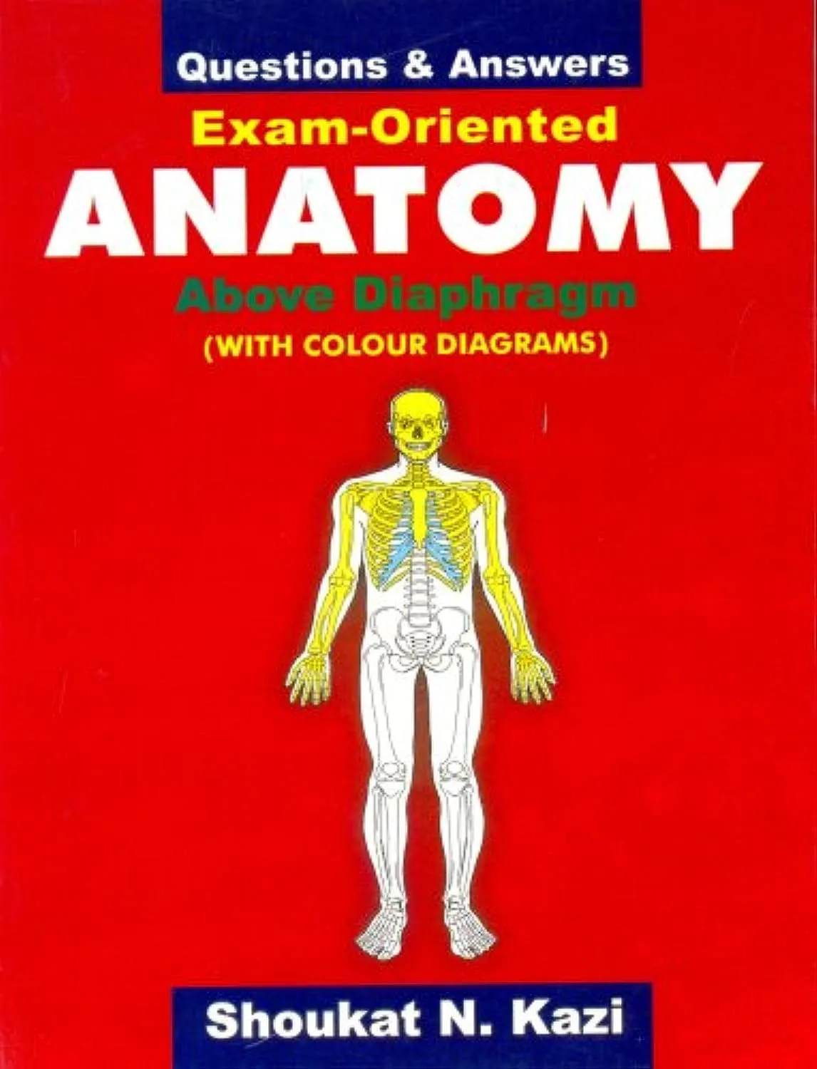 Questions and Answers Exam-Oriented Anatomy Above Diaphragm(With Colour Diagrams)
