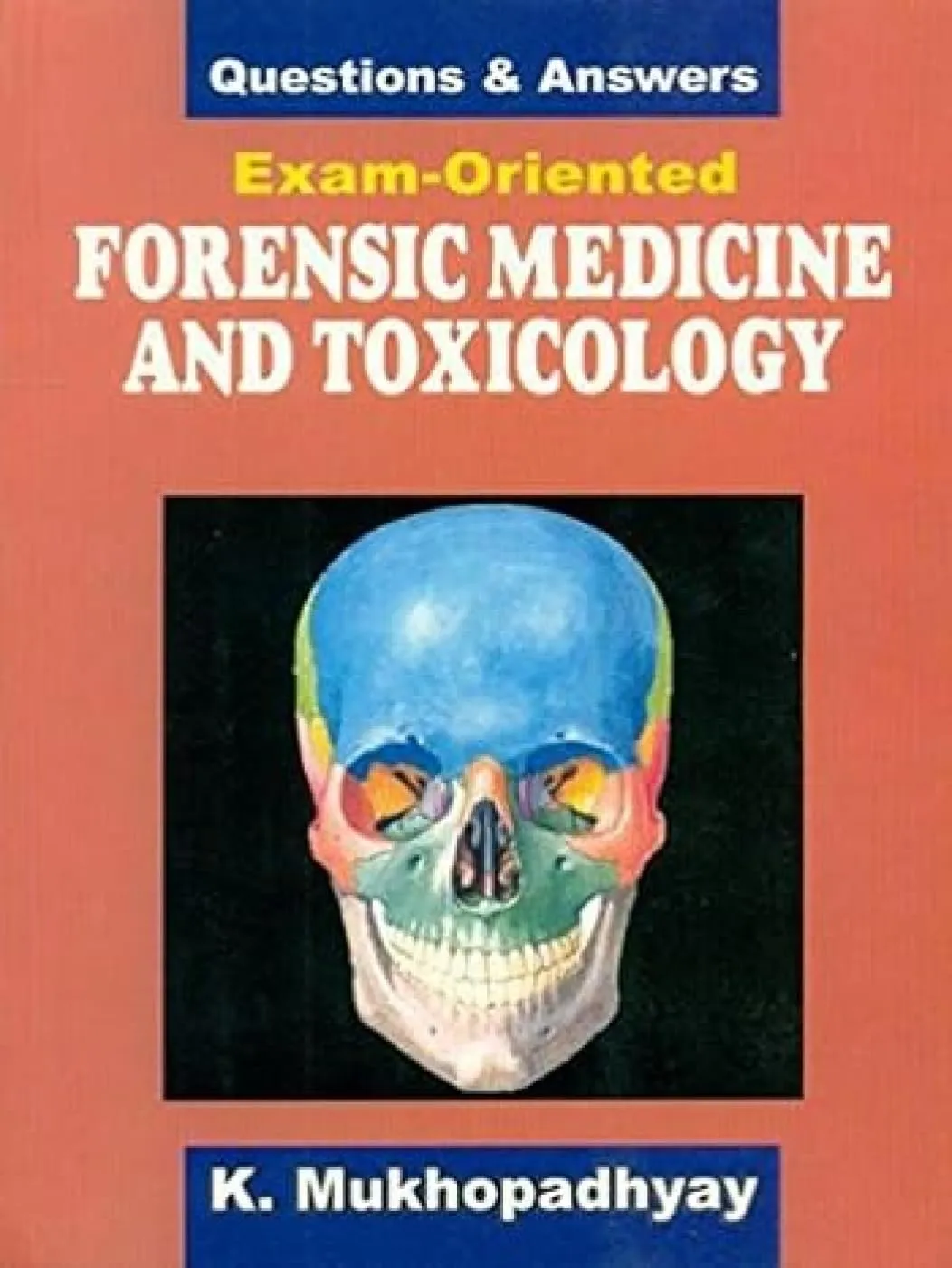 Questions and Answers Exam-Oriented Forensic Medicine and Toxicology