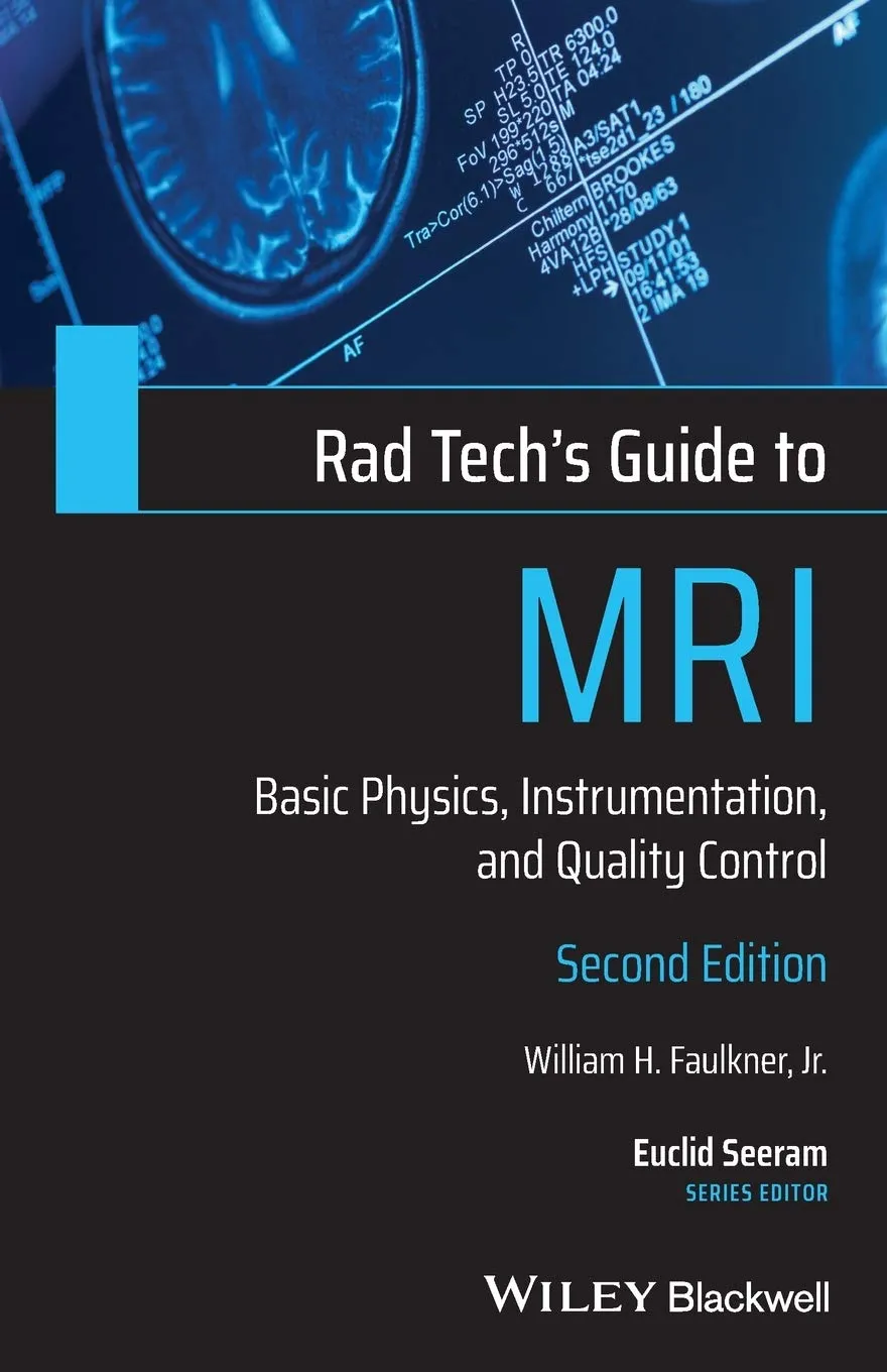 Rad Techs Guide To MRI Basic Physics Instrumentation And Quality Control 2nd Edition | Paperback