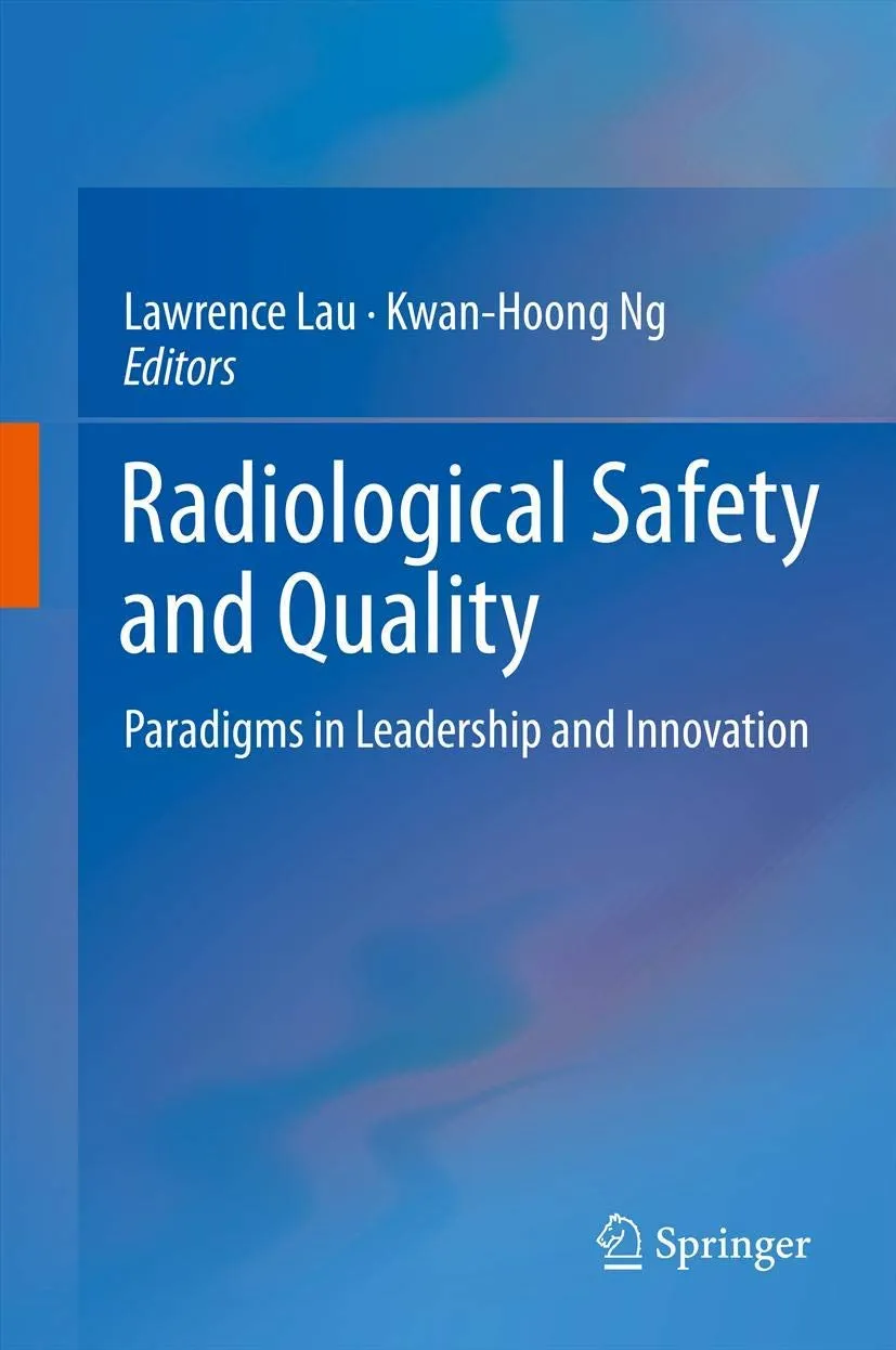 Radiological Safety and Quality Paradigms in Leadership and Innovation | Hardcover