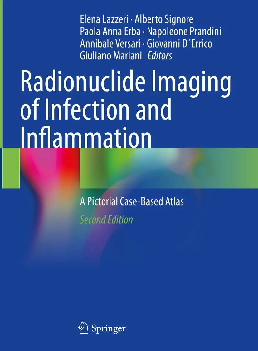 Radionuclide Imaging Of Infection And Inflammation A Pictorial Case Based Atlas 2nd Edition | Hardcover