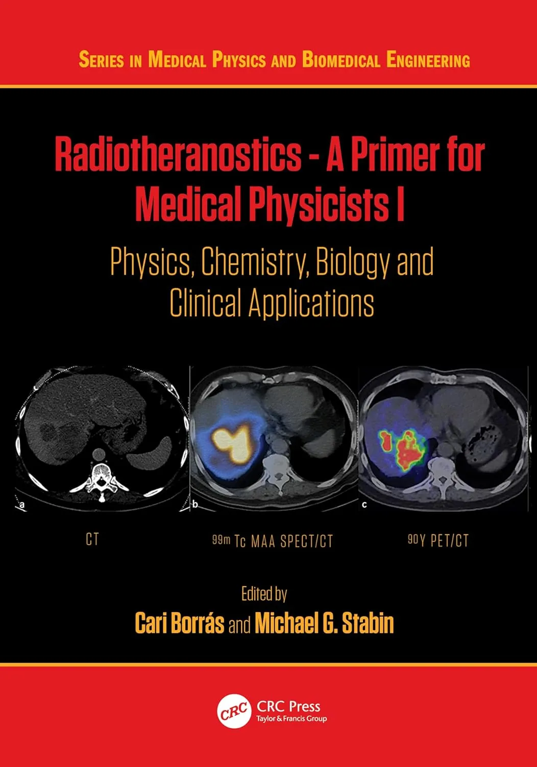 Radiotheranostics A Primer For Medical Physicists I Physics Chemistry Biology And Clinical Applications | Hardcover