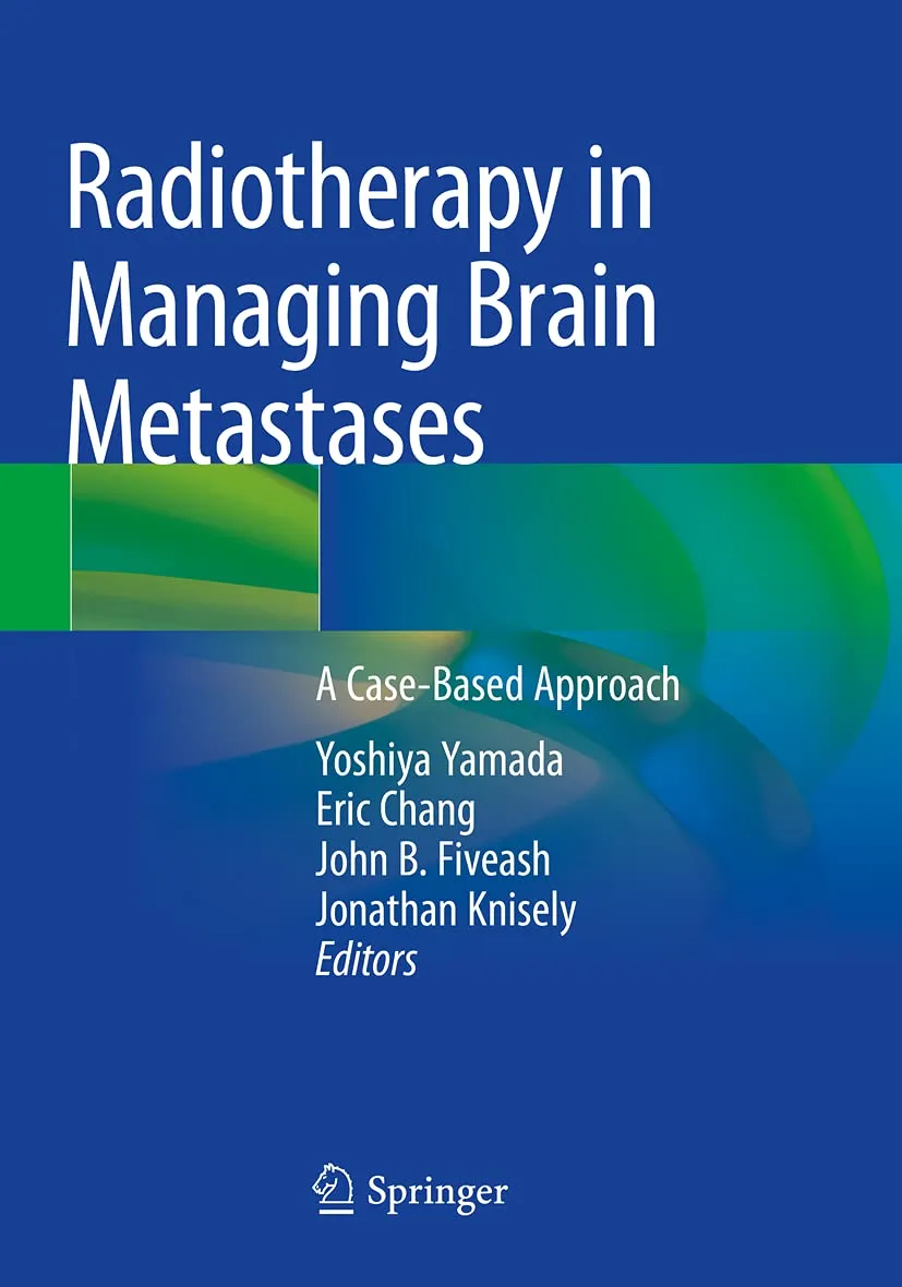 Radiotherapy In Managing Brain Metastases A Case Based Approach | Paperback