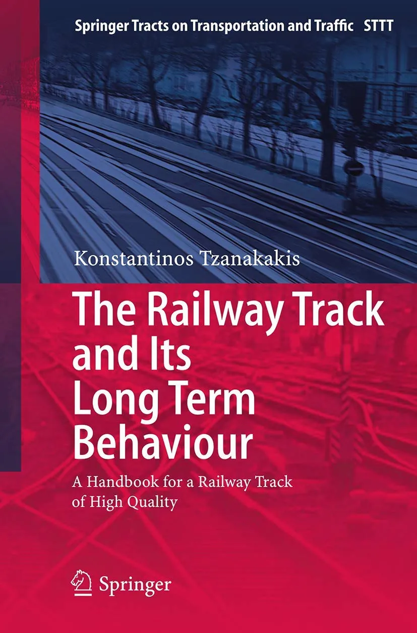 The Railway Track and Its Long Term Behaviour | Paperback