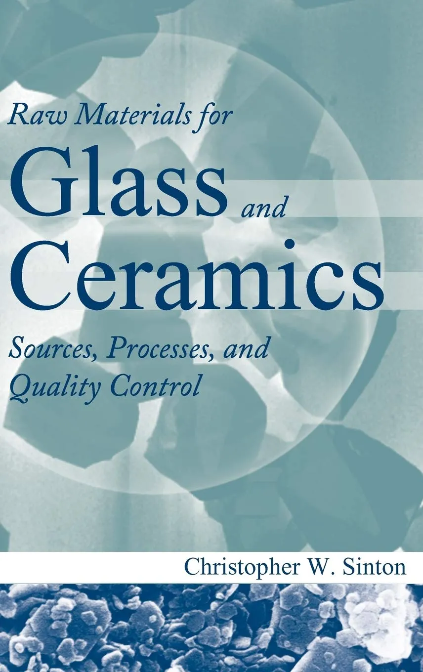 Raw Materials for Glass and Ceramics Sources | Processes | and Quality Control | Hardcover
