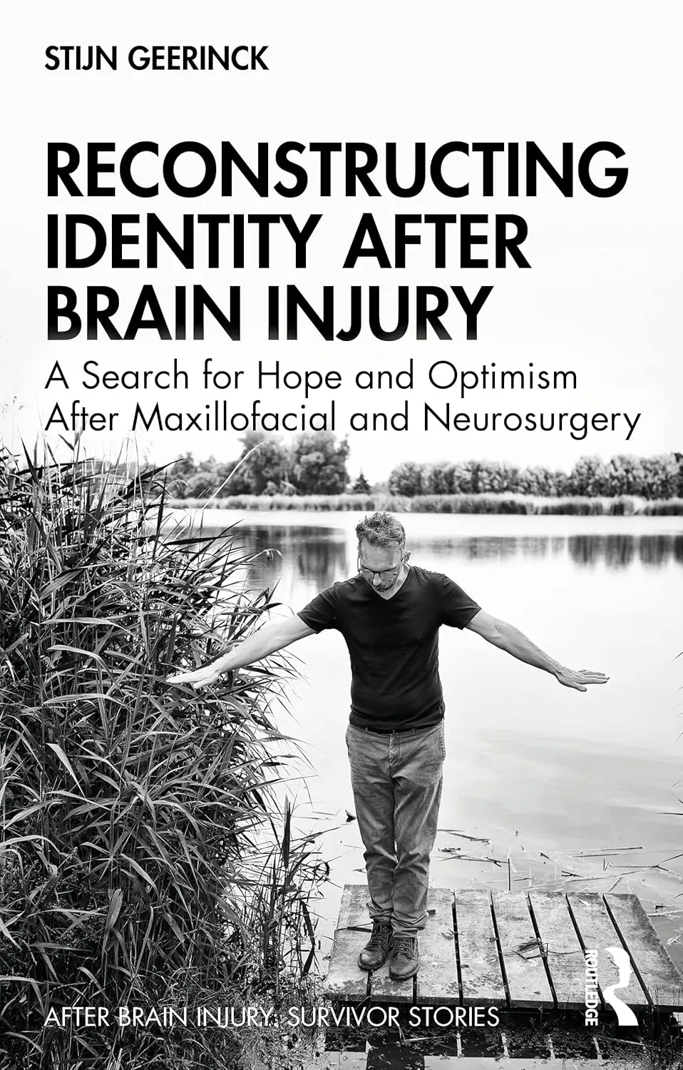 Reconstructing Identity After Brain Injury A Search For Hope And Optimism After Maxillofacial And Neurosurgery | Paperback