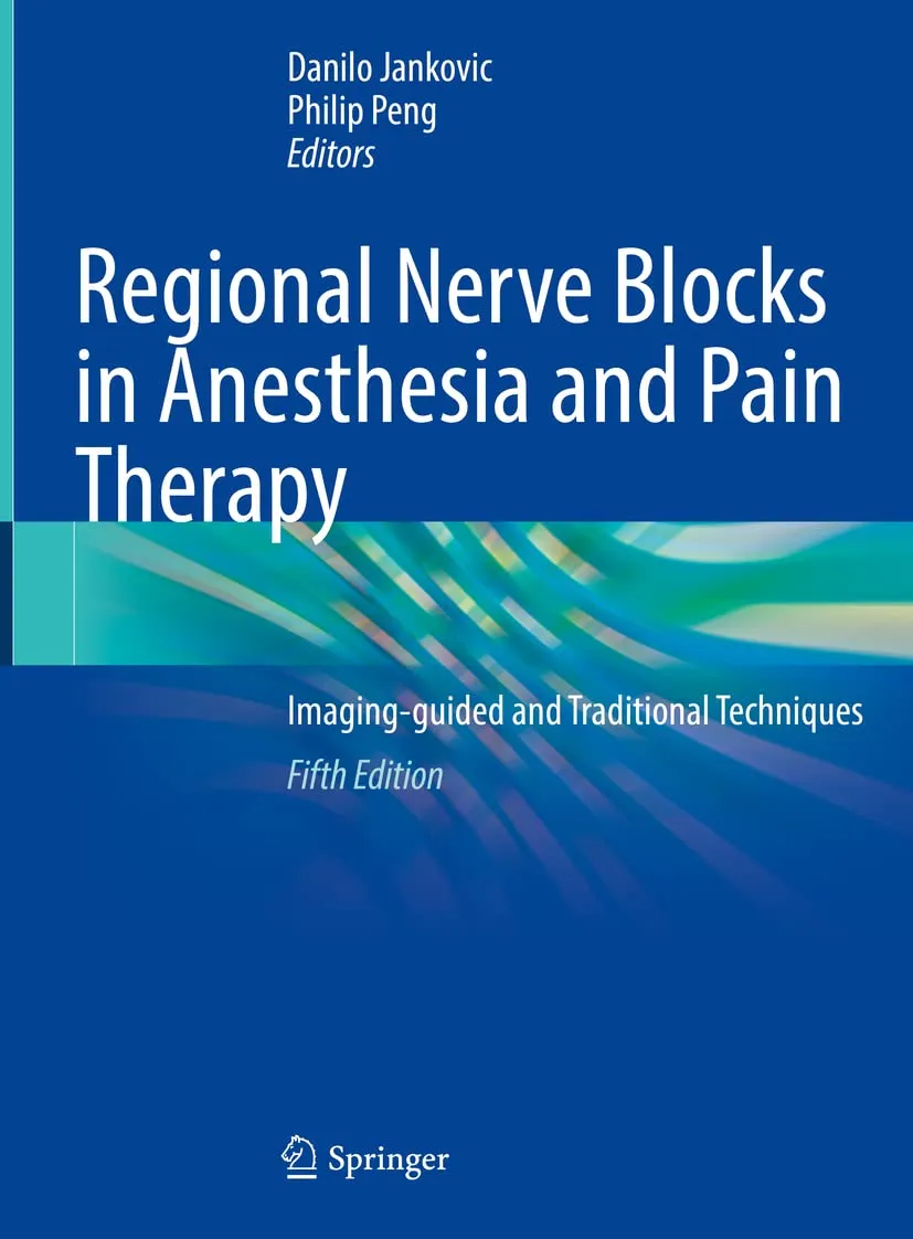 Regional Nerve Blocks In Anesthesia And Pain Therapy Imaging Guided And Traditional Techniques 5th Edition | Hardcover