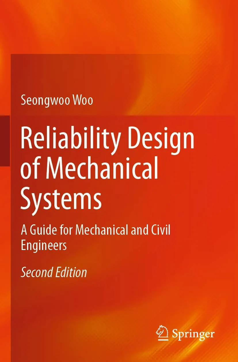 Reliability Design Of Mechanical Systems A Guide For Mechanical And Civil Engineers 2nd Edition | Paperback