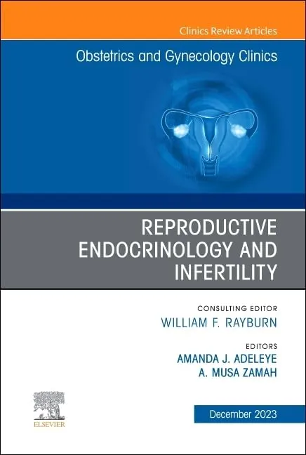 Reproductive Endocrinology And Infertility An Issue Of Obstetrics And Gynecology Clinics | Hardcover