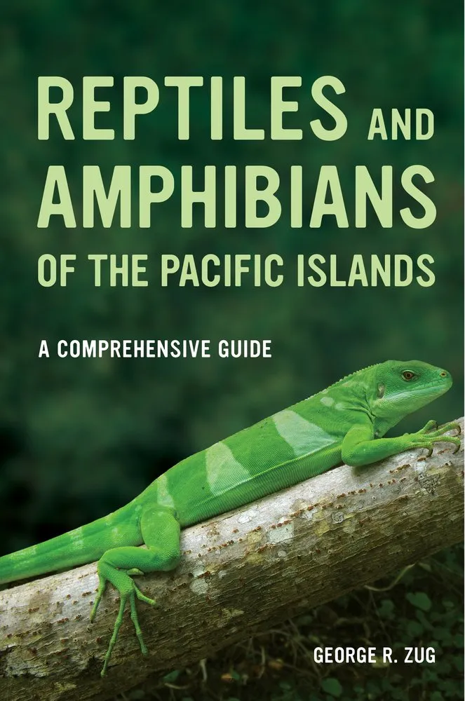 Reptiles and Amphibians of the Pacific Islands A Comprehensive Guide | Hardcover