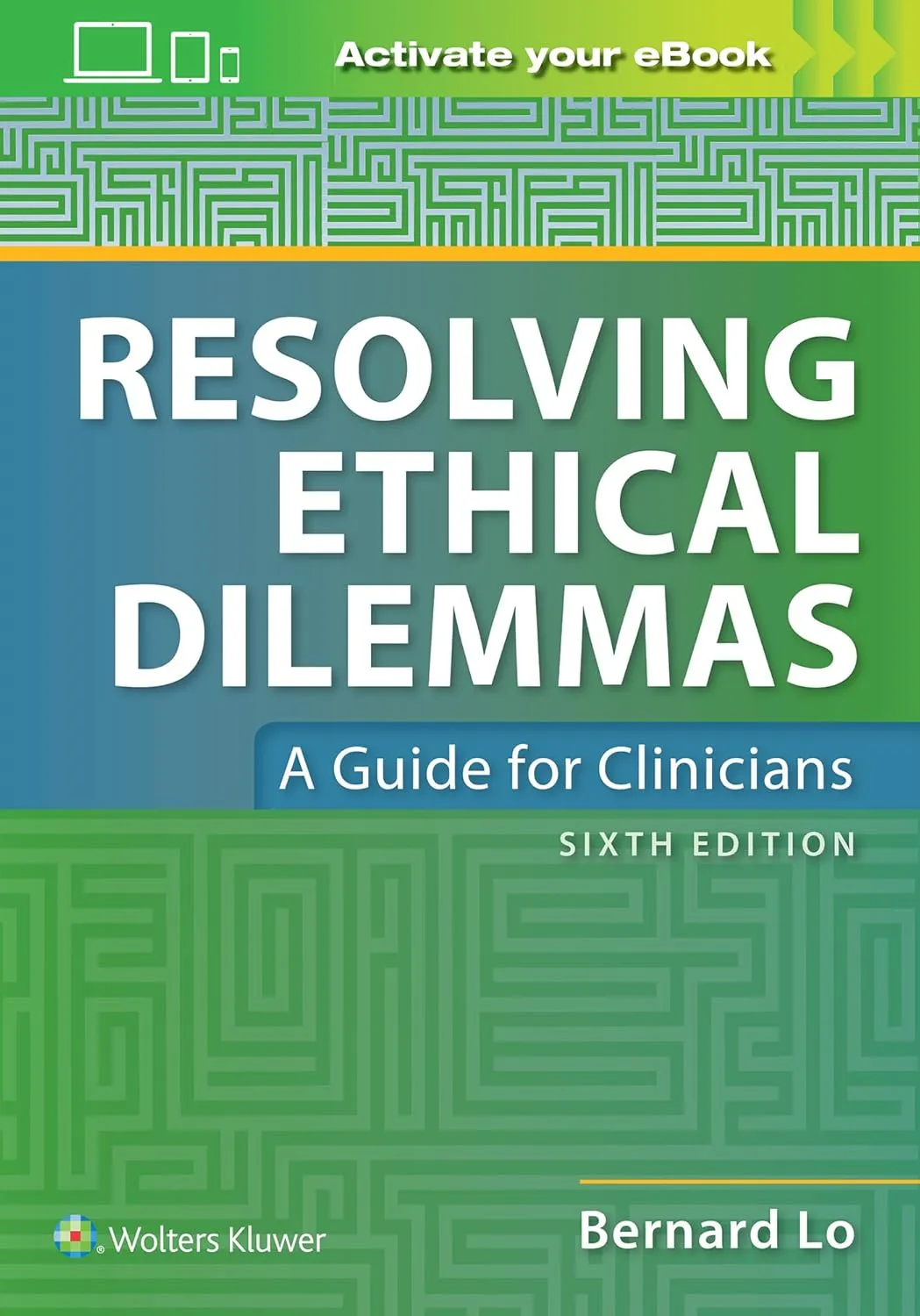 Resolving Ethical Dilemmas A Guide for Clinicians | 6th Edition | Paperback