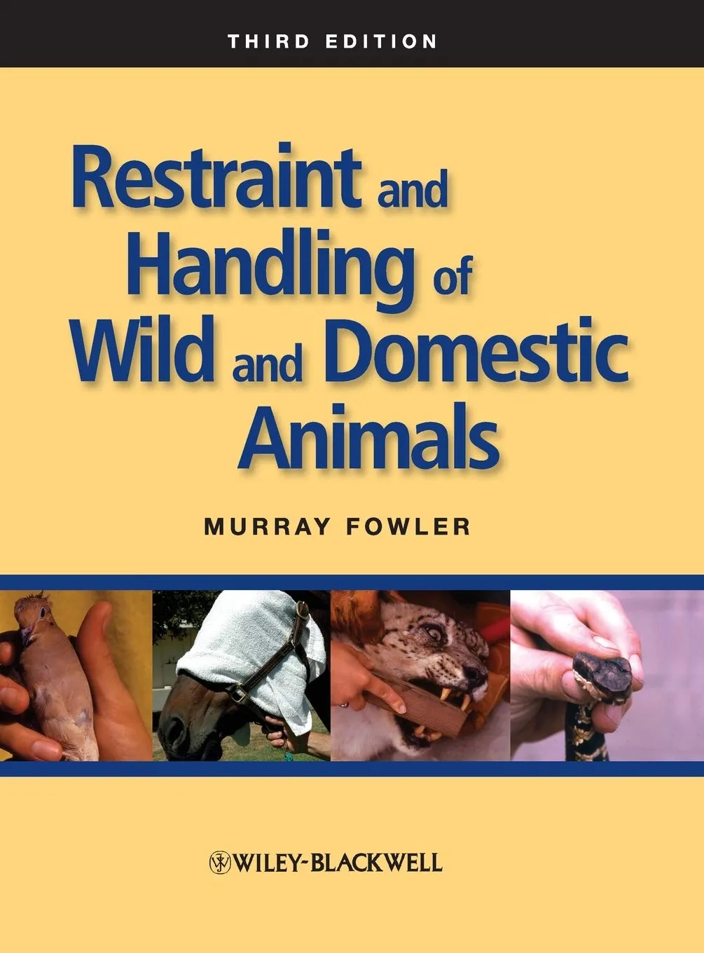 Restraint and Handling of Wile and Domestic Animals | Third Edition | Hardcover