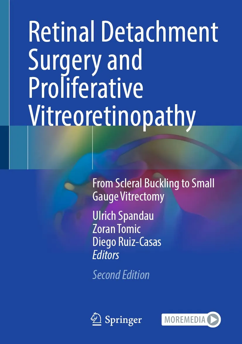 Retinal Detachment Surgery And Proliferative Vitreoretinopathy From Scleral Buckling To Small Gauge Vitrectomy 2nd Edition | Hardcover