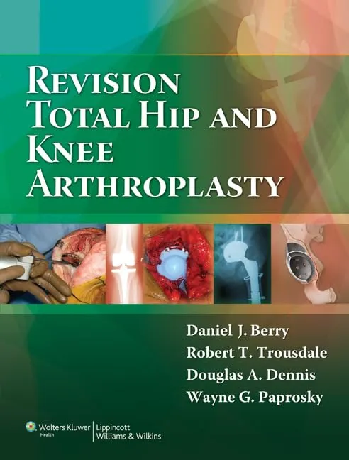 Revision Total Hip and Knee Arthroplasty | Hardcover