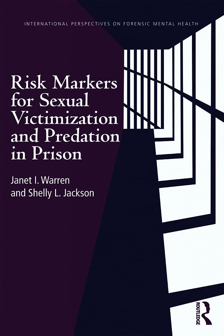 Risk Markers for Sexual Victimization and Predation in Prision | Paperback