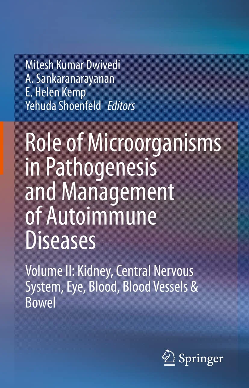 Role Of Microorganisms In Pathogenesis And Management Of Autoimmune Diseases Volume Ii Kidney Central Nervous System Eye Blood Blood Vessels And Bowel | Hardcover