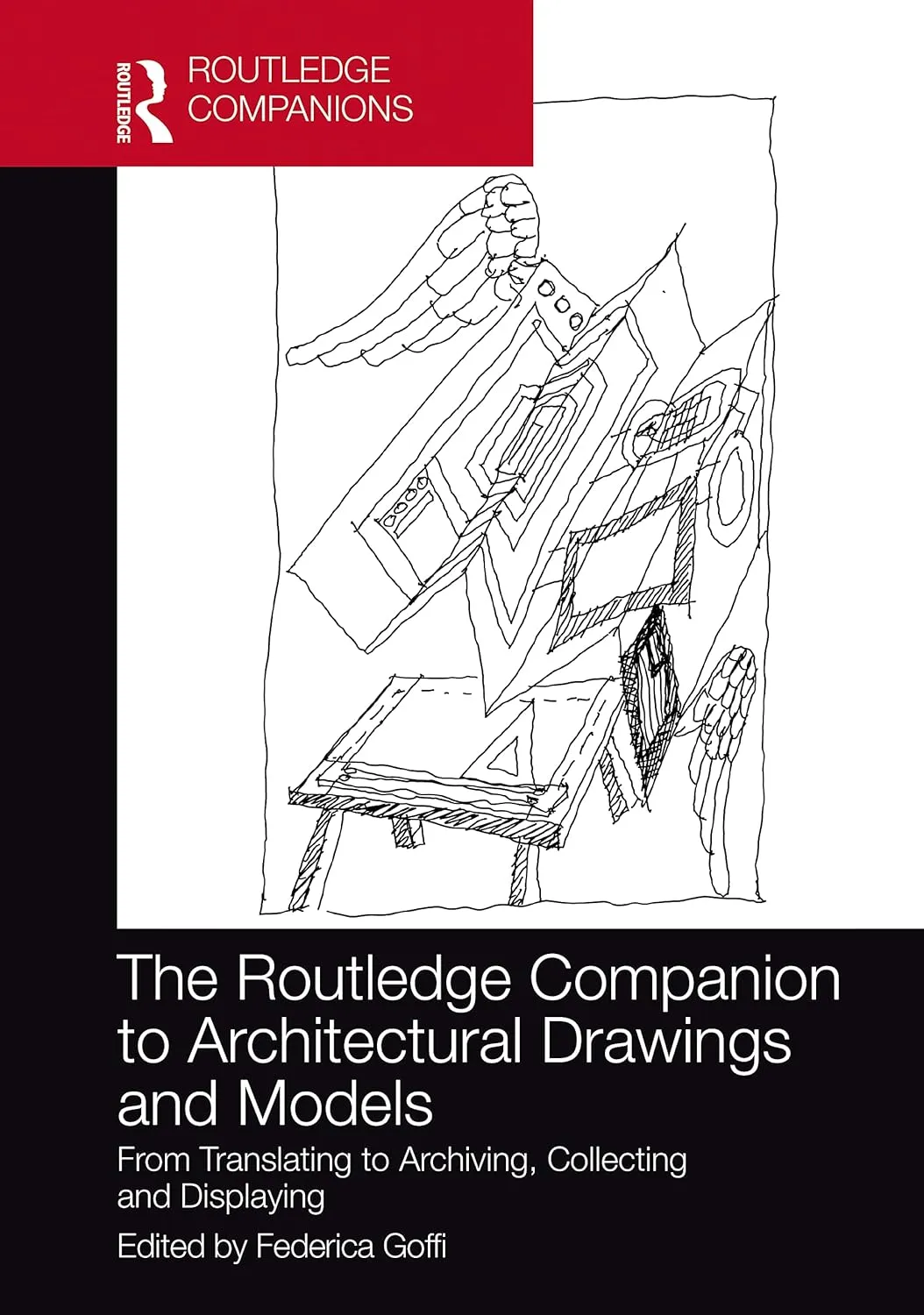 The Routledge Companion To Architectural Drawings And Models From Translating To Archiving Collecting And Displaying | Hardcover