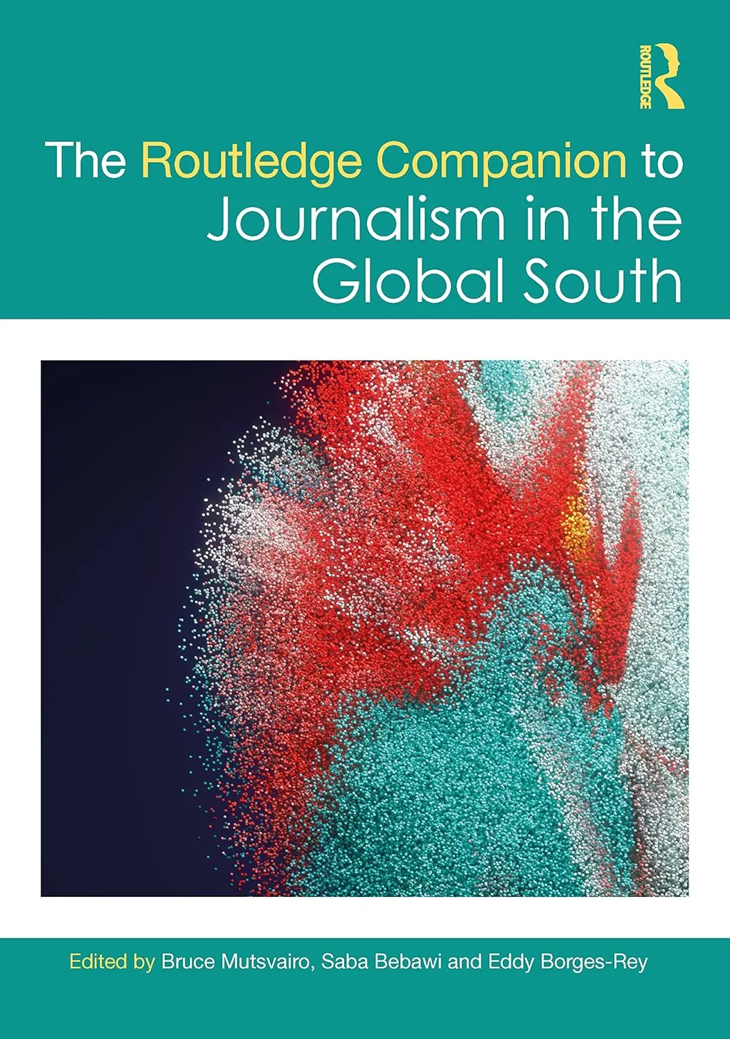 The Routledge Companion To Journalism In The Global South | Hardcover