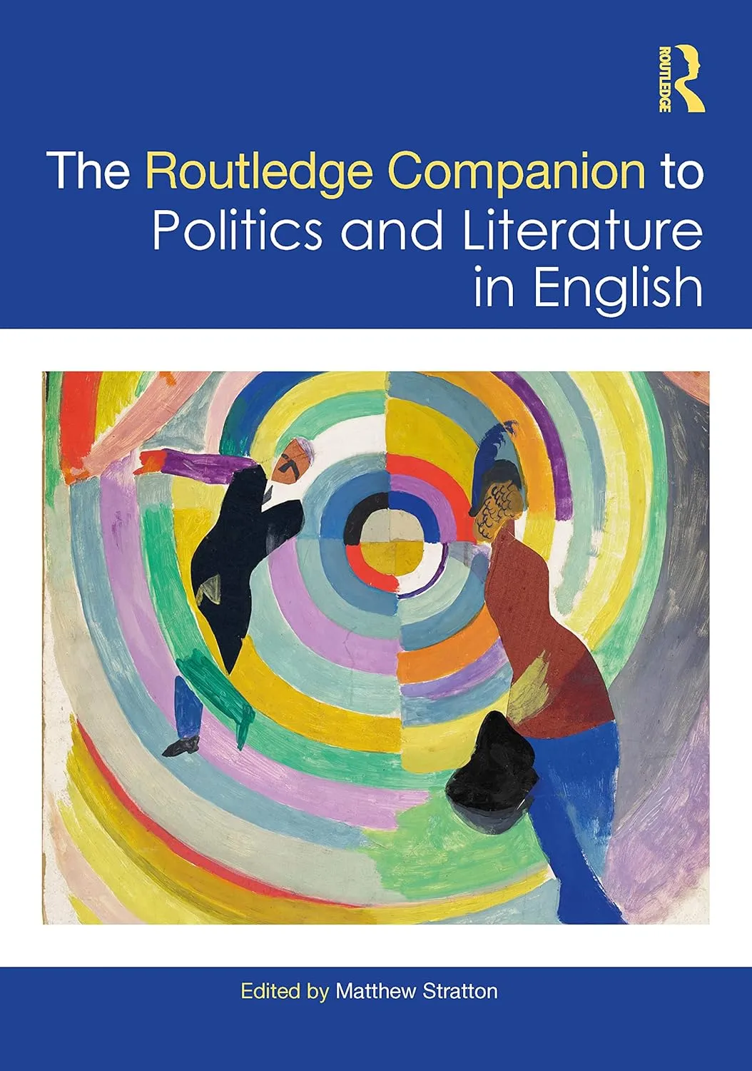 The Routledge Companion To Politics And Literature In English | Hardcover