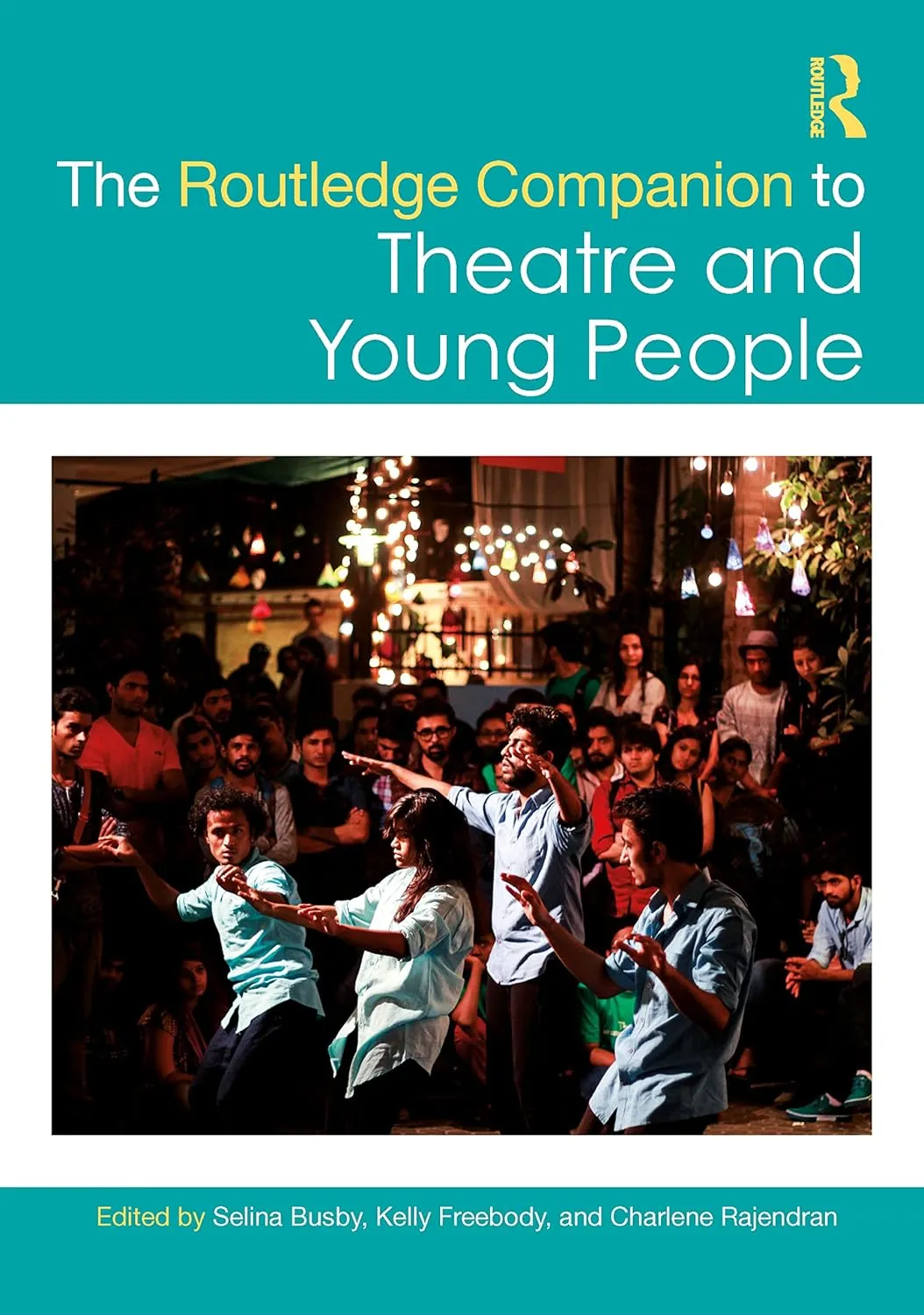The Routledge Companion To Theatre And Young People | Hardcover