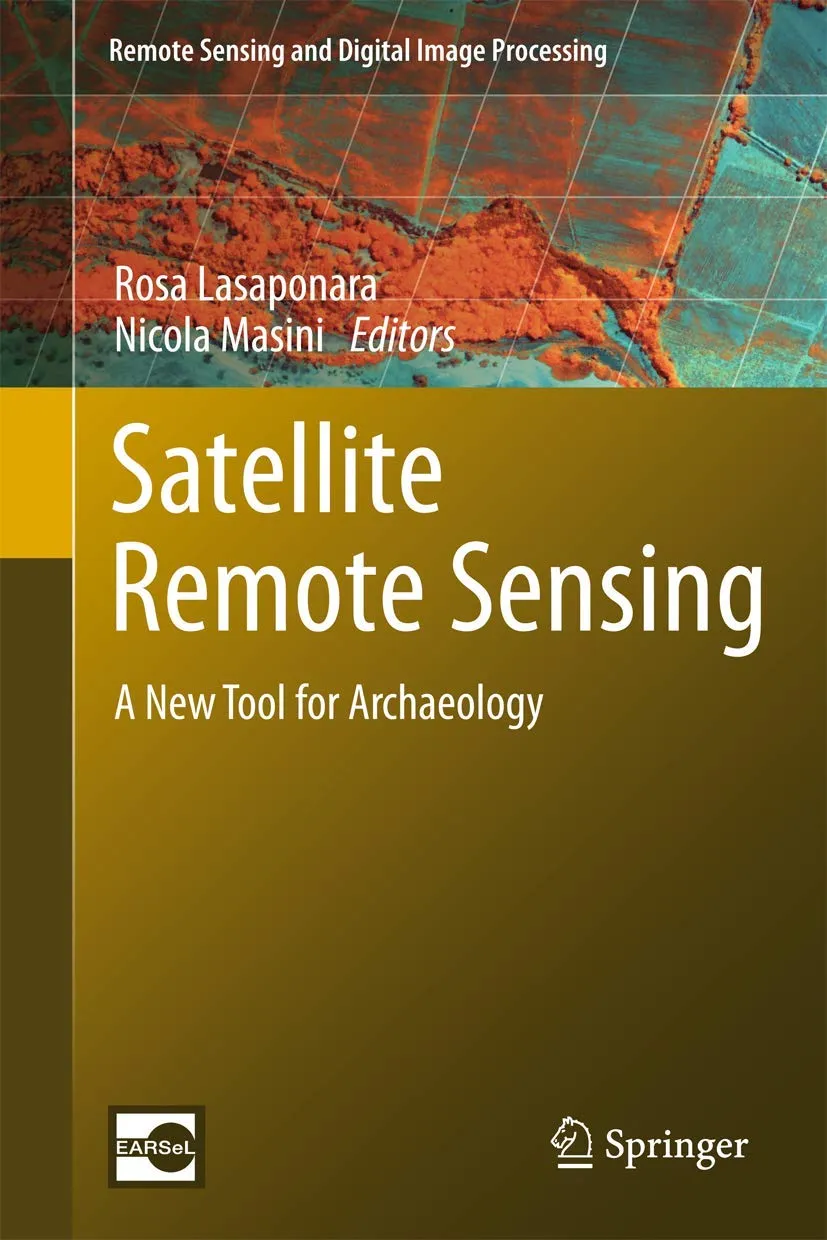 Satellite Remote Sensing A New Tool for Archaeology | Hardcover
